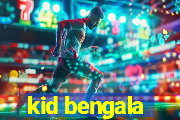 kid bengala